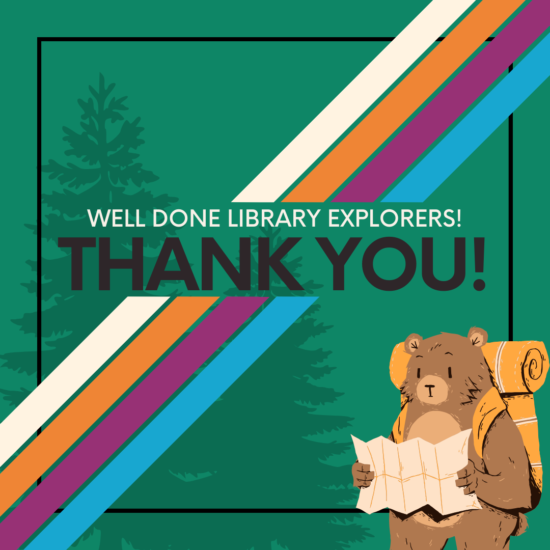 "Well done library explorers! Thank you!"