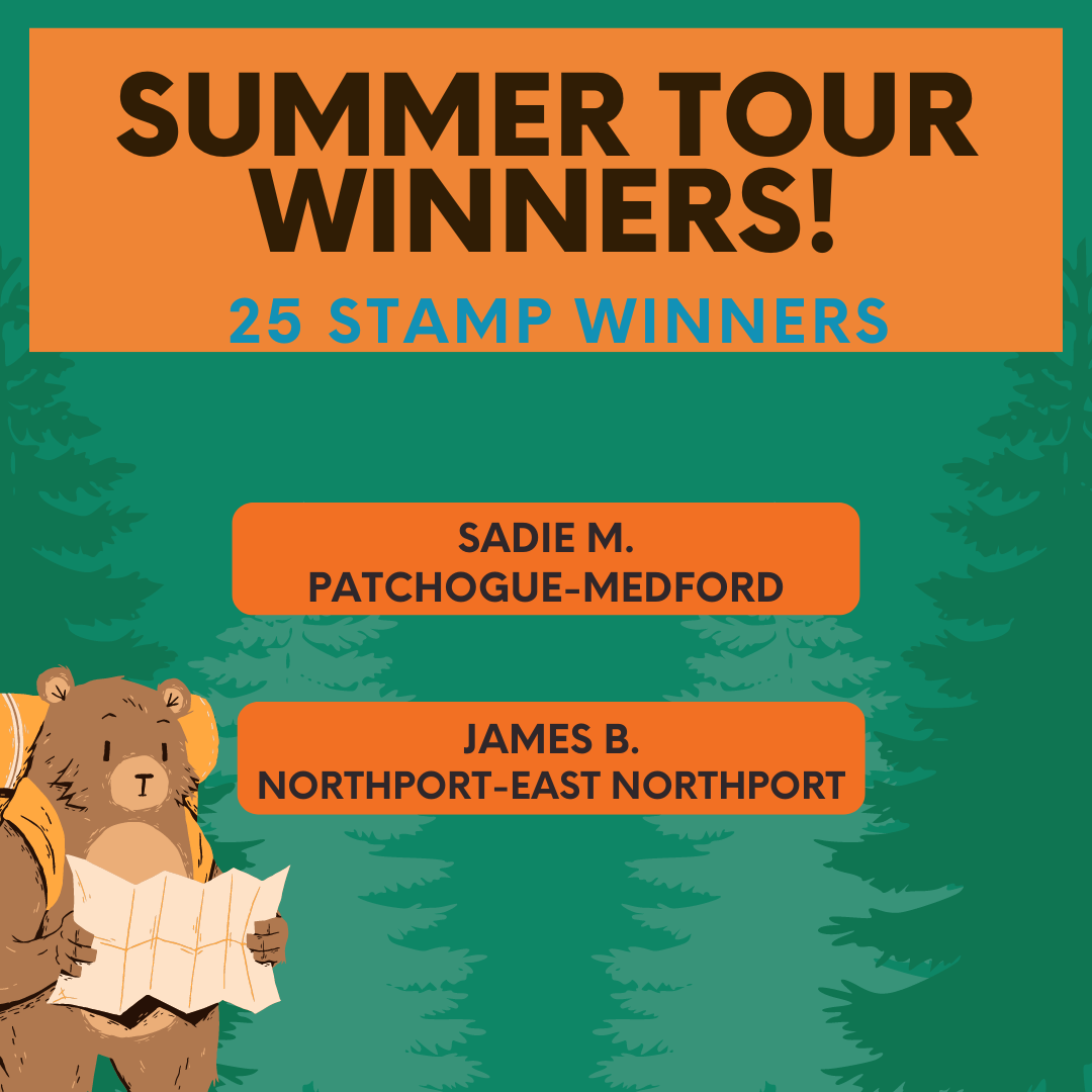 Summer Tour 25 Stamp Winners: Sadie B - Patchogue-Medford, James B - Northport-East Northport